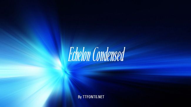 Echelon Condensed example